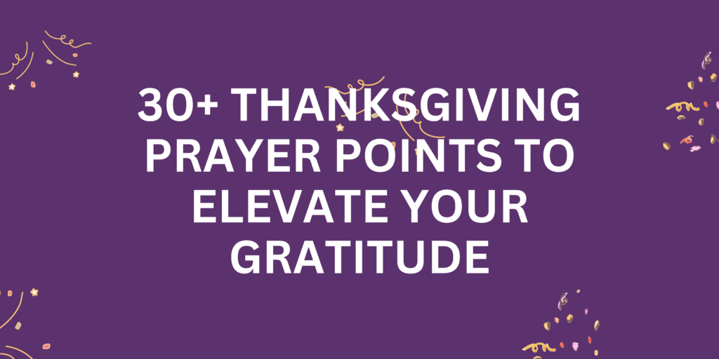 Thanksgiving Prayer Points