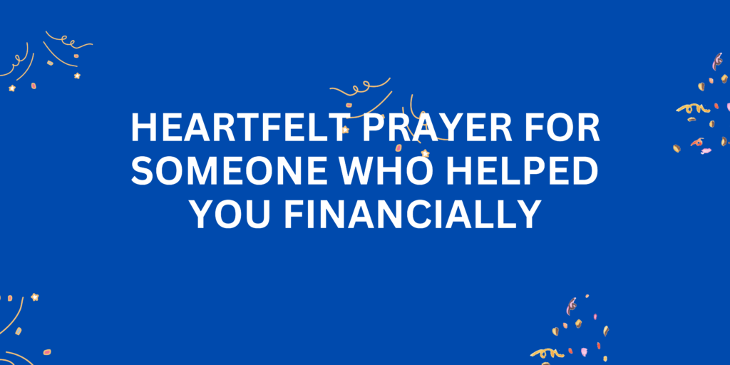 Heartfelt Prayer for Someone Who Helped You Financially