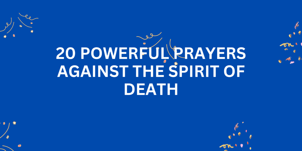 Prayers Against the Spirit of Death